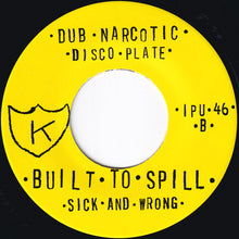 Load image into Gallery viewer, Built To Spill – Joyride / Sick And Wrong