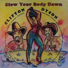 Load image into Gallery viewer, Clifton Dyson – Slow Your Body Down