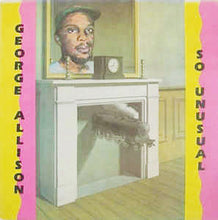 Load image into Gallery viewer, George Allison – So Unusual