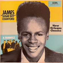 Load image into Gallery viewer, James "Sugar Boy" Crawford &amp; Shaweez – New Orleans Classics