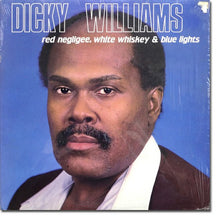 Load image into Gallery viewer, Dicky Williams – Red Negligee, White Whiskey And Blue Lights
