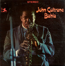 Load image into Gallery viewer, John Coltrane – Bahia
