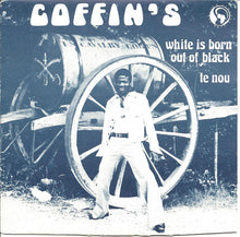 Load image into Gallery viewer, Coffin's – White Is Born Out Of Black