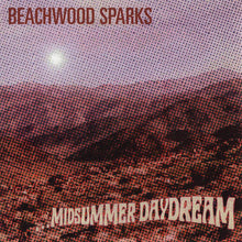 Load image into Gallery viewer, Beachwood Sparks – ...Midsummer Daydream