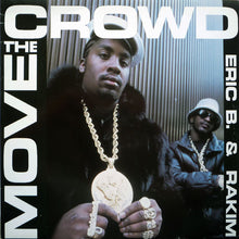 Load image into Gallery viewer, Eric B. &amp; Rakim – Move The Crowd / Paid In Full