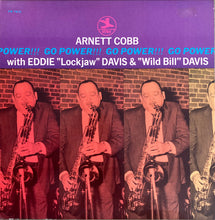 Load image into Gallery viewer, Arnett Cobb With Eddie "Lockjaw" Davis &amp; "Wild Bill" Davis – Go Power!