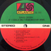 Load image into Gallery viewer, David Crosby – If I Could Only Remember My Name