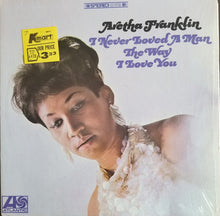 Load image into Gallery viewer, Aretha Franklin – I Never Loved A Man The Way I Love You