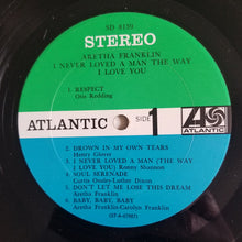 Load image into Gallery viewer, Aretha Franklin – I Never Loved A Man The Way I Love You