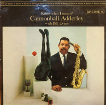 Load image into Gallery viewer, Cannonball Adderley With Bill Evans – Know What I Mean?