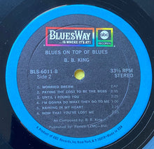Load image into Gallery viewer, B.B. King – Blues On Top Of Blues