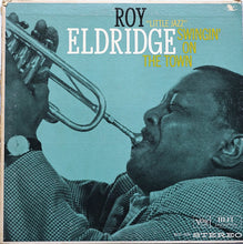 Load image into Gallery viewer, Roy "Little Jazz" Eldridge* – Swingin' On The Town