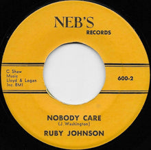 Load image into Gallery viewer, Ruby Johnson – Why Do You Want To Leave Me / Nobody Care