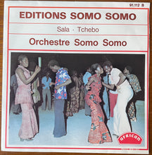 Load image into Gallery viewer, Orchestre Somo Somo – Sala / Tchebo 