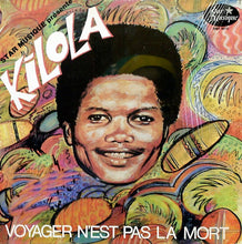 Load image into Gallery viewer, Kilola* – Voyager N'Est Pas La Mort