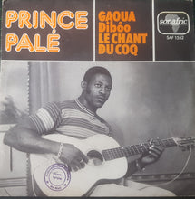 Load image into Gallery viewer, Prince Pale – Gaoua Diboo / Le Chant Du Coq