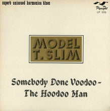 Load image into Gallery viewer, Model "T" Slim – Somebody Done Voodoo - The Hoodoo Man