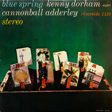 Load image into Gallery viewer, Kenny Dorham Septet Featuring Cannonball Adderley – Blue Spring