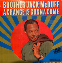Load image into Gallery viewer, Brother Jack McDuff – A Change Is Gonna Come